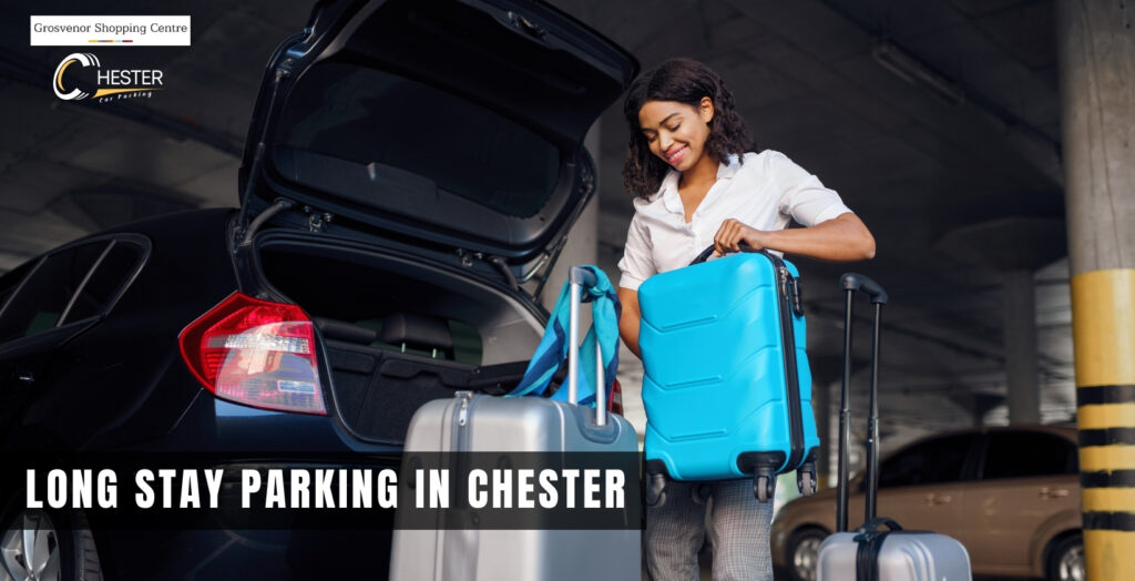 long stay parking car parking chester