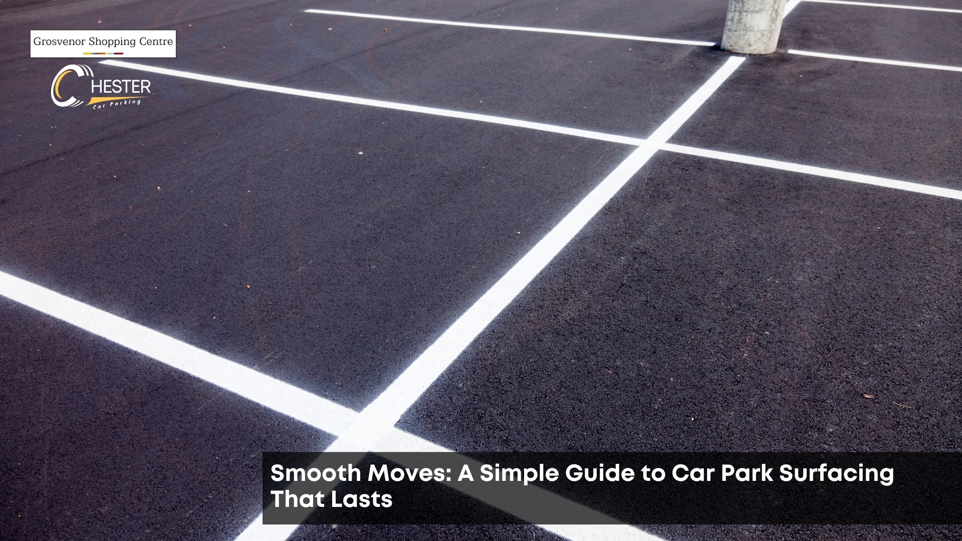 Smooth Moves: A Simple Guide to Car Park Surfacing That Lasts